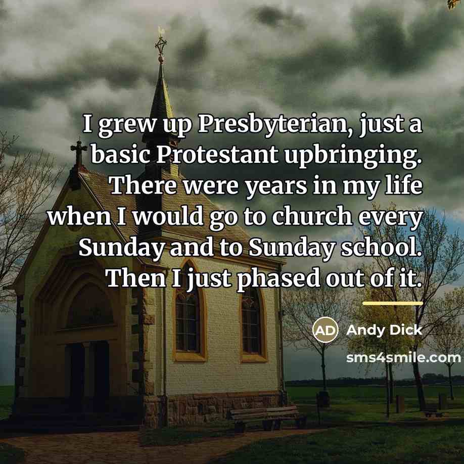 “I grew up Presbyterian, just a basic Protestant upbringing. There…” quote by Andy Dick