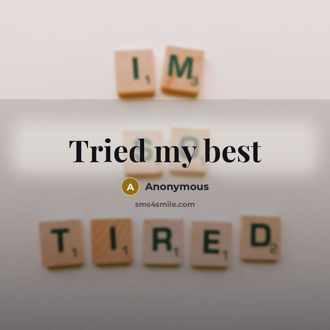 “Tried my best” quote by Anonymous