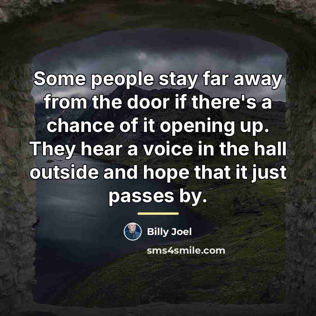 “Some people stay far away from the door if there's…” quote by Billy Joel