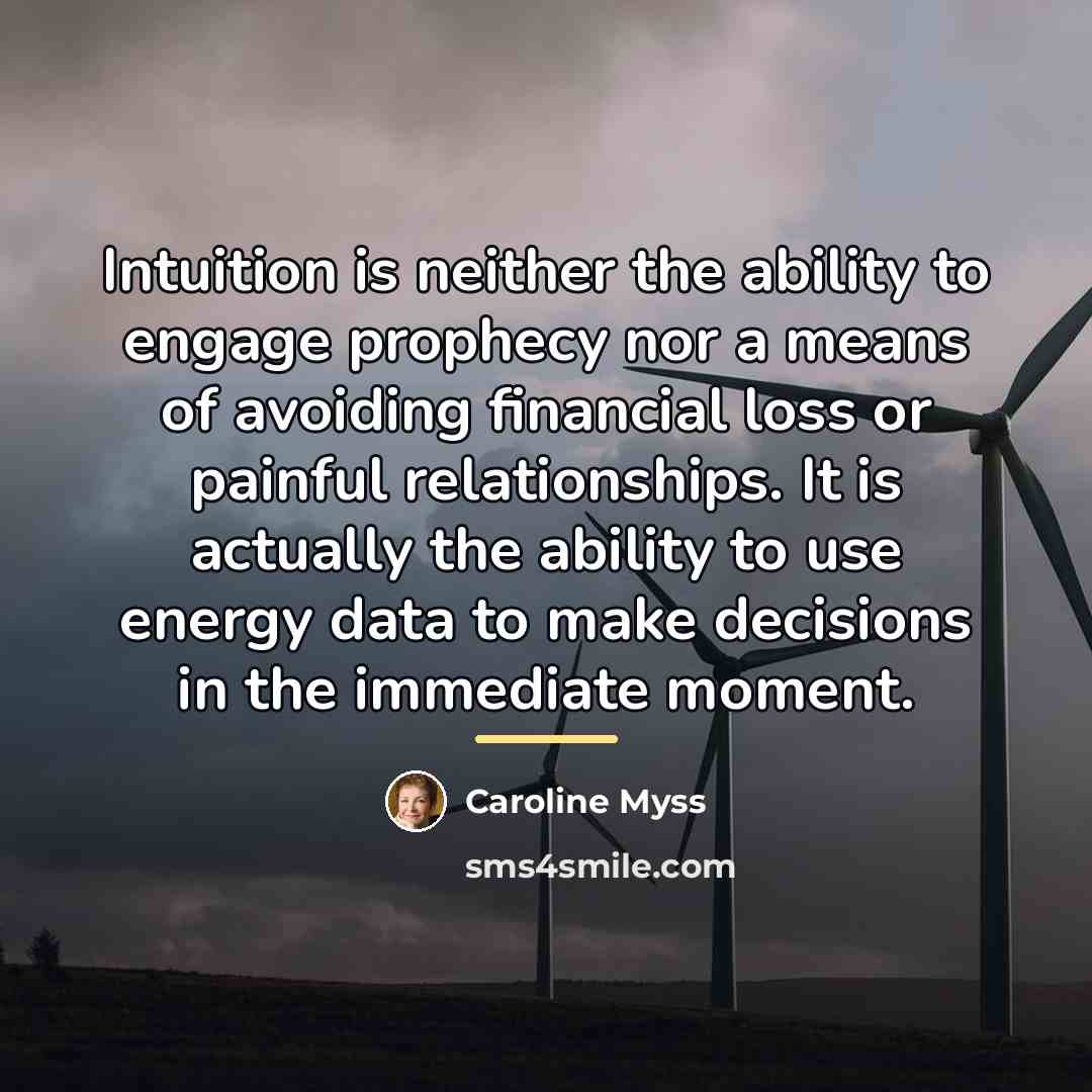 “Intuition is neither the ability to engage prophecy nor a…” quote by Caroline Myss