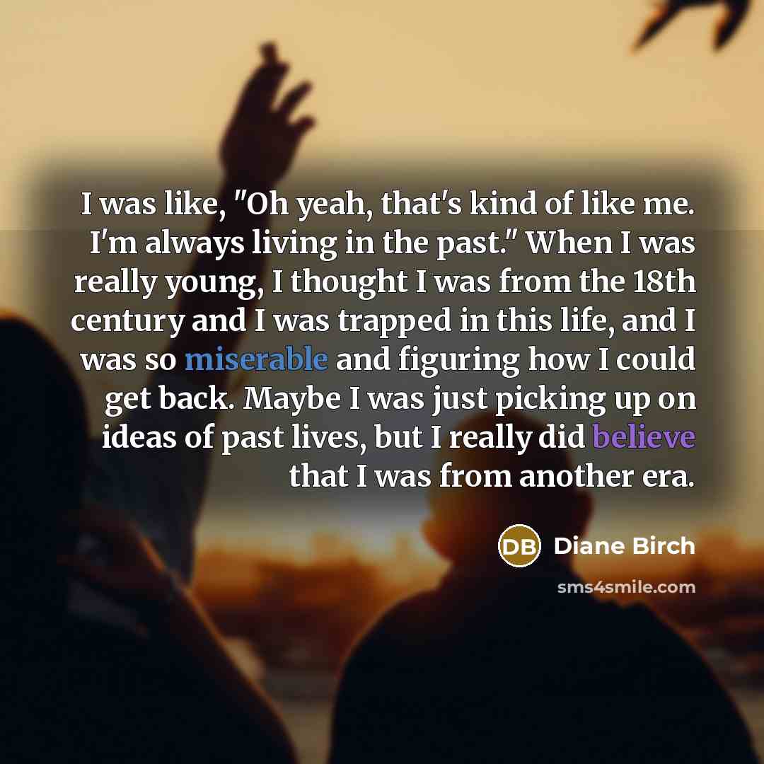 “I was like, "Oh yeah, that's kind of like me.…” quote by Diane Birch