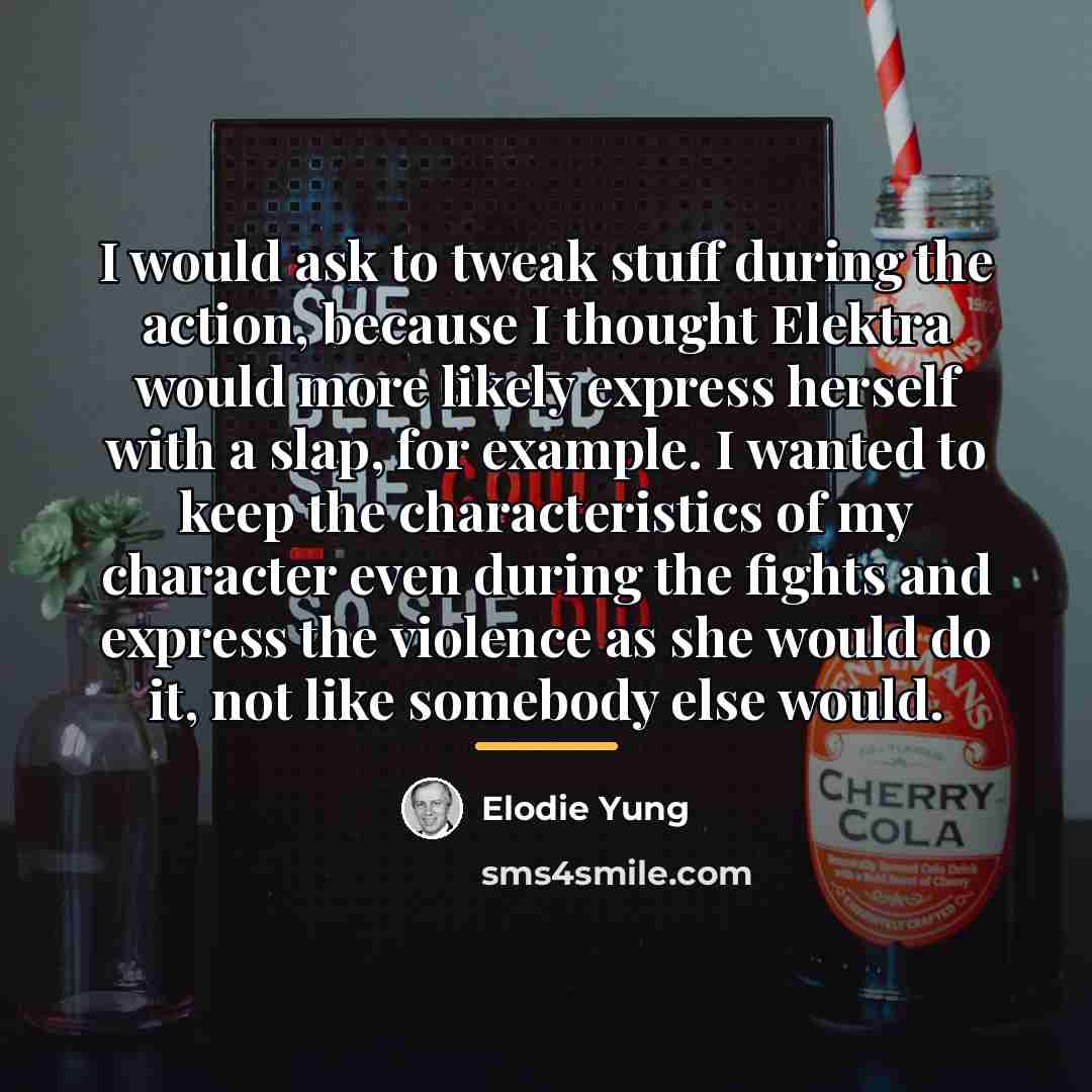 “I would ask to tweak stuff during the action, because…” quote by Elodie Yung