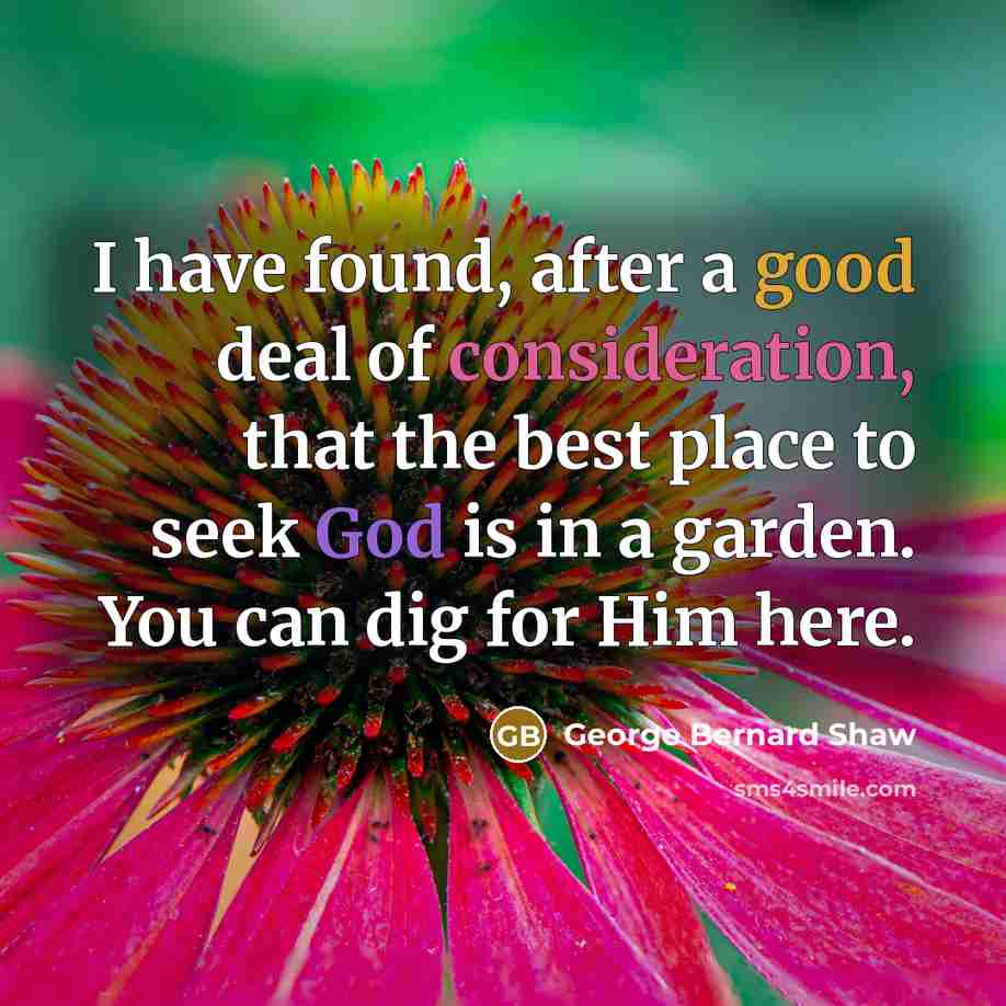 “I have found, after a good deal of consideration, that…” quote by George Bernard Shaw