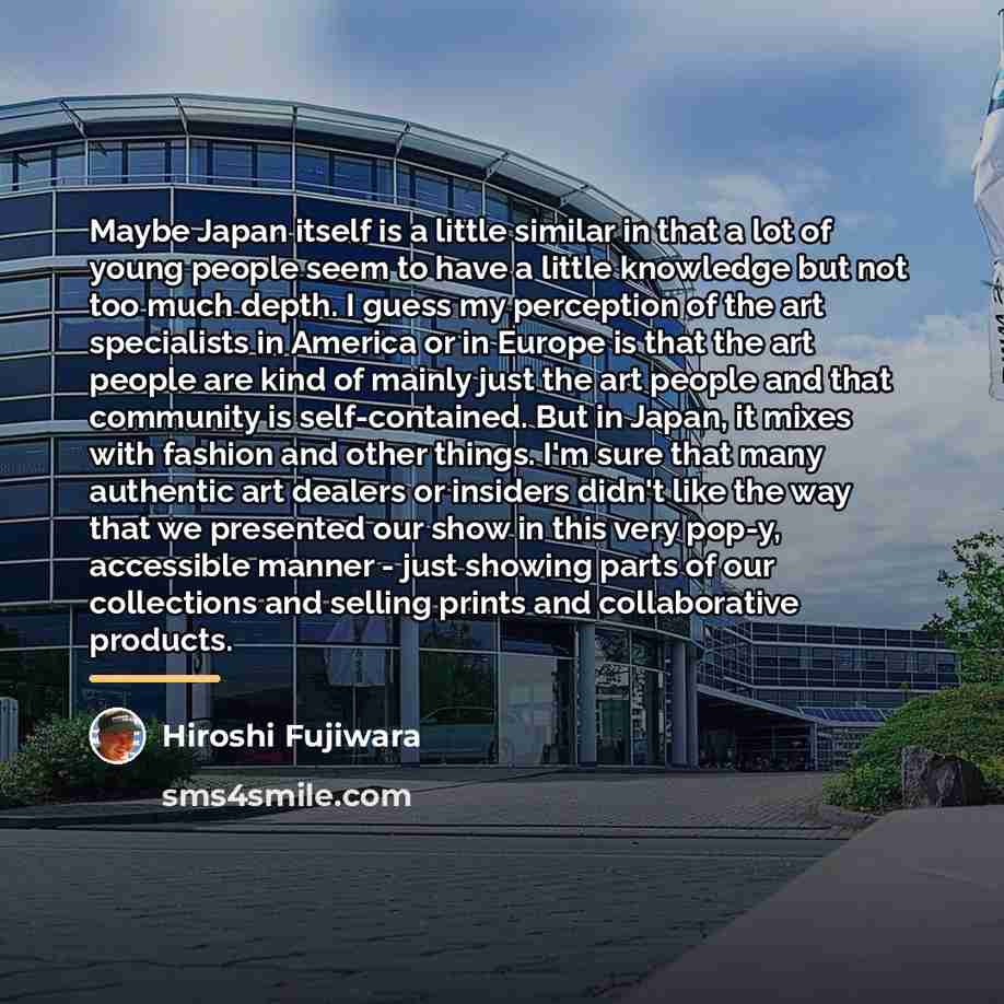 “Maybe Japan itself is a little similar in that a…” quote by Hiroshi Fujiwara