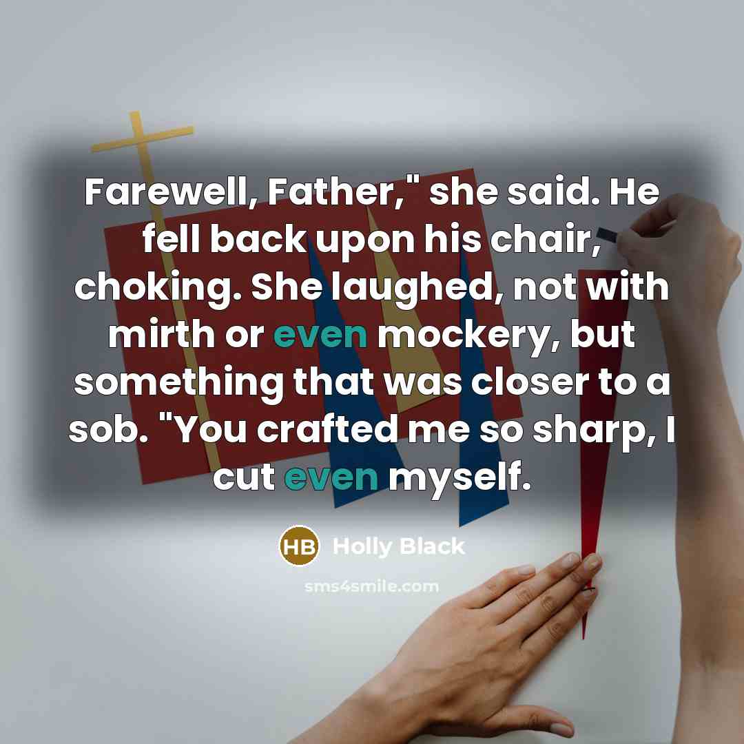 “Farewell, Father," she said. He fell back upon his chair,…” quote by Holly Black