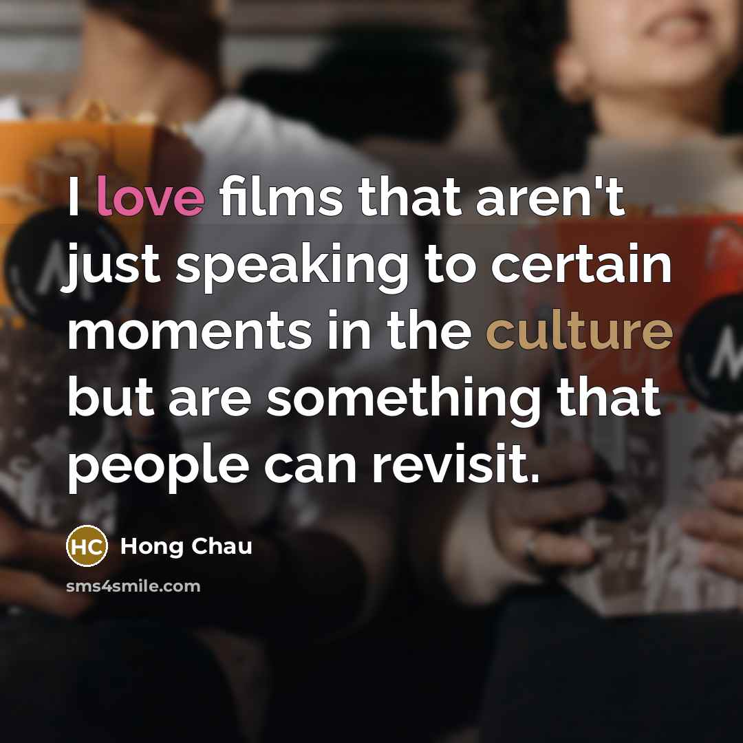 “I love films that aren't just speaking to certain moments…” quote by Hong Chau