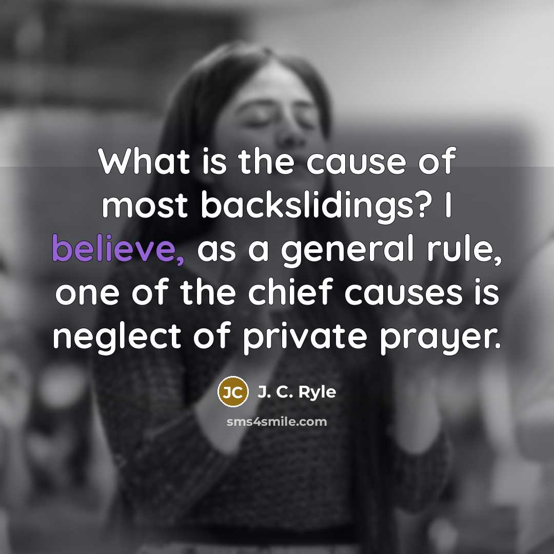 “What is the cause of most backslidings? I believe, as…” quote by J. C. Ryle