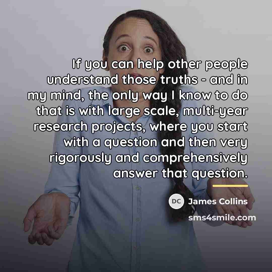 “If you can help other people understand those truths -…” quote by James Collins