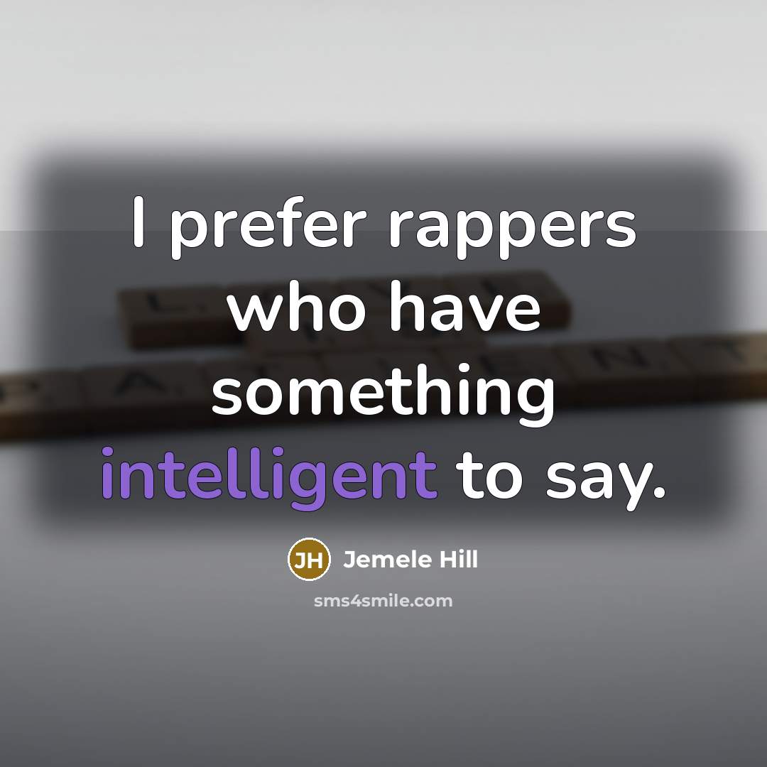 “I prefer rappers who have something intelligent to say.…” quote by Jemele Hill