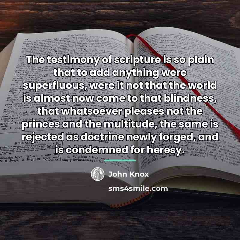 “The testimony of scripture is so plain that to add…” quote by John Knox