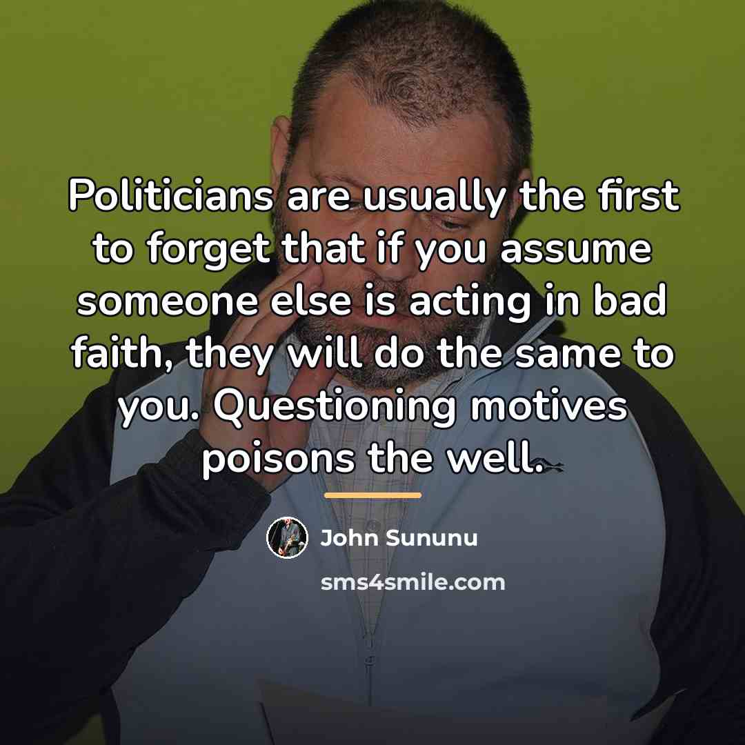 “Politicians are usually the first to forget that if you…” quote by John Sununu
