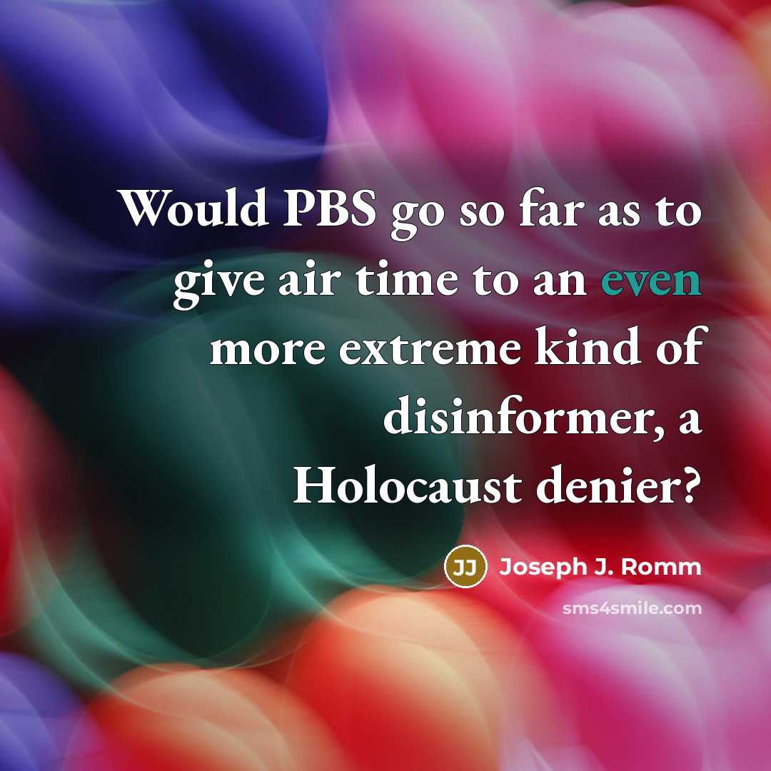 “Would PBS go so far as to give air time…” quote by Joseph J. Romm