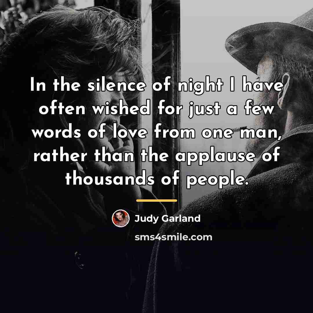“In the silence of night I have often wished for…” quote by Judy Garland