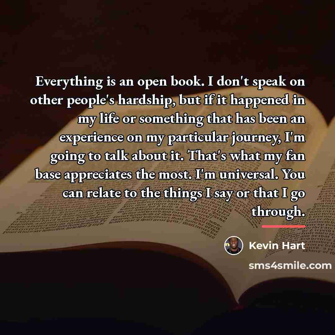 “Everything is an open book. I don't speak on other…” quote by Kevin Hart