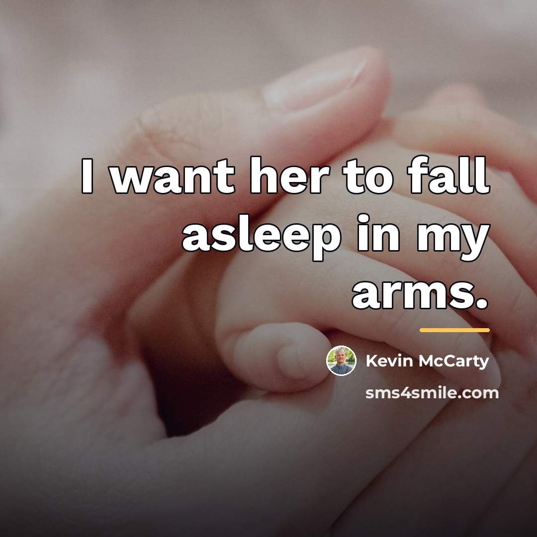 “I want her to fall asleep in my arms.…” quote by Kevin McCarty