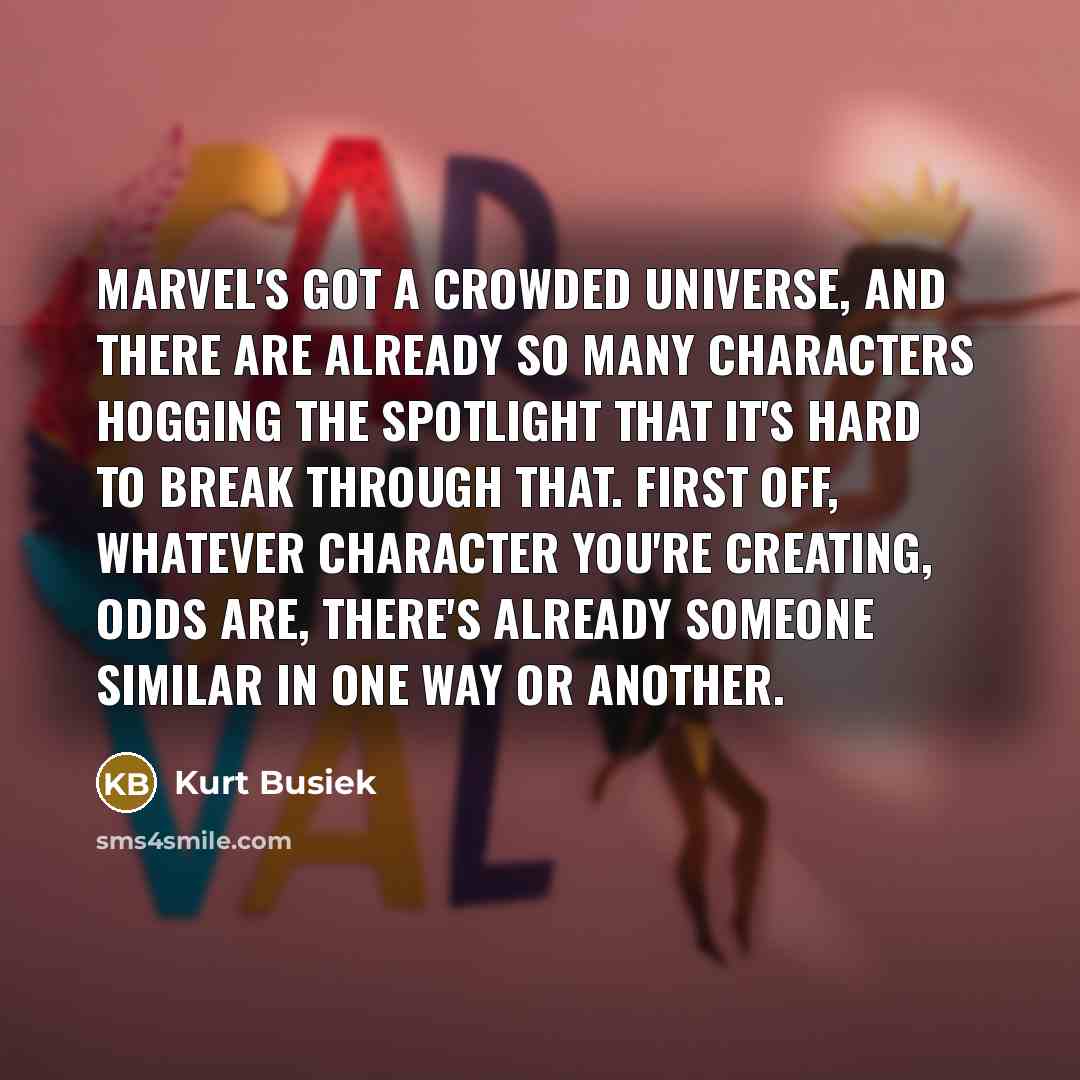 “Marvel's got a crowded universe, and there are already so…” quote by Kurt Busiek
