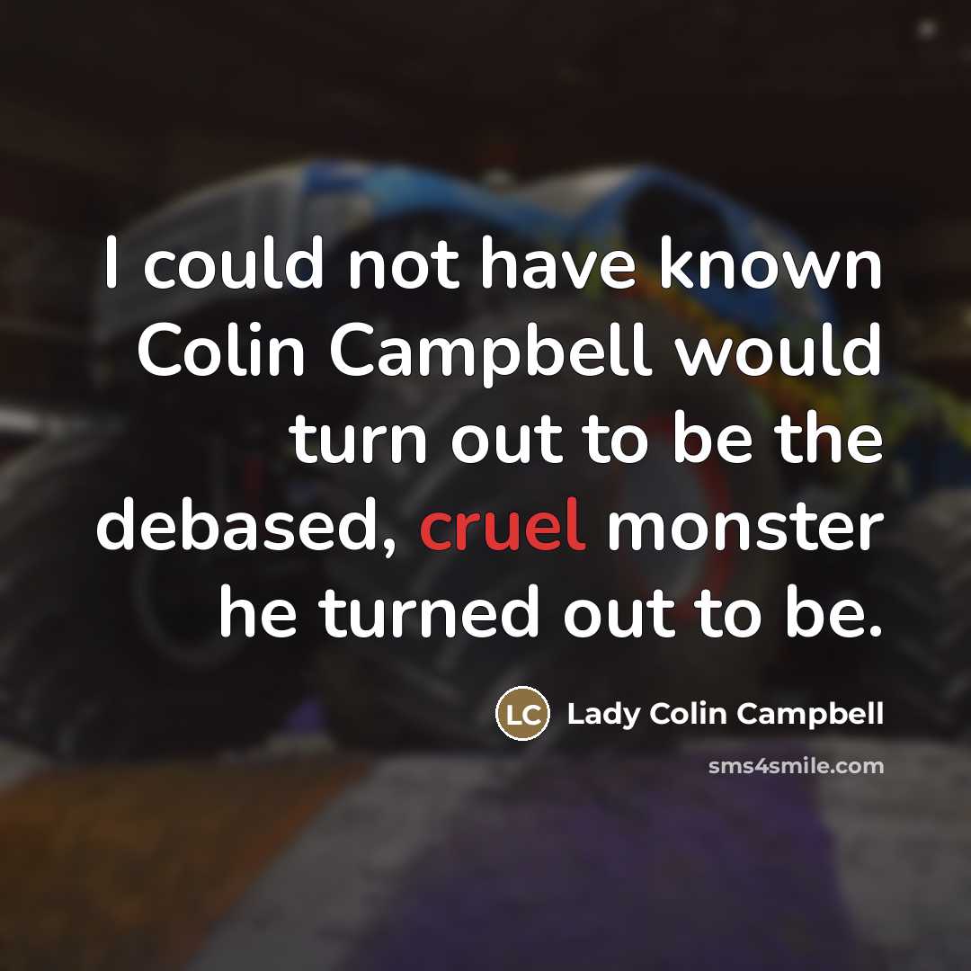 “I could not have known Colin Campbell would turn out…” quote by Lady Colin Campbell