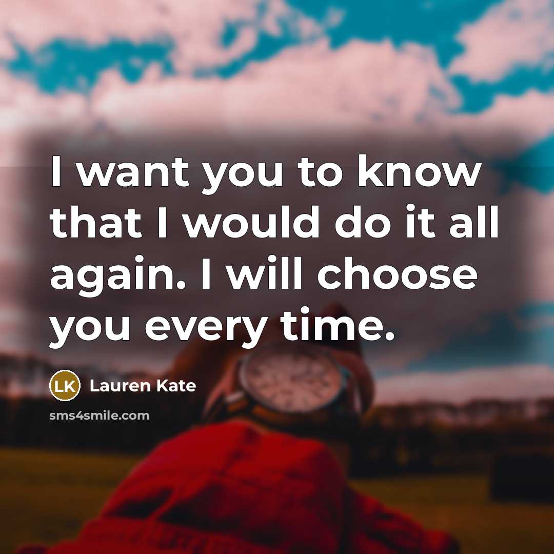 “I want you to know that I would do it…” quote by Lauren Kate