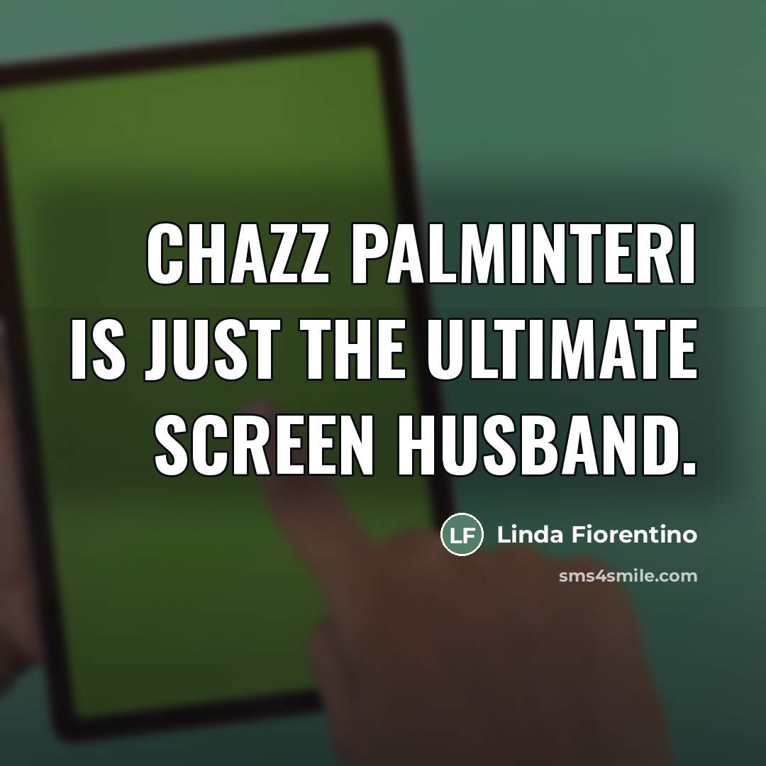 “Chazz Palminteri is just the ultimate screen husband.…” quote by Linda Fiorentino