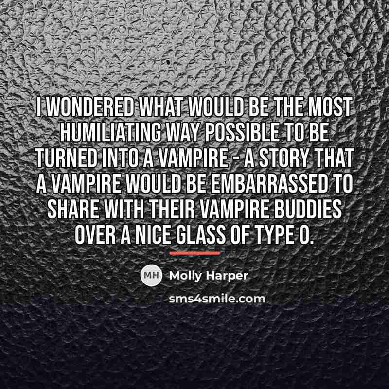 “I wondered what would be the most humiliating way possible…” quote by Molly Harper