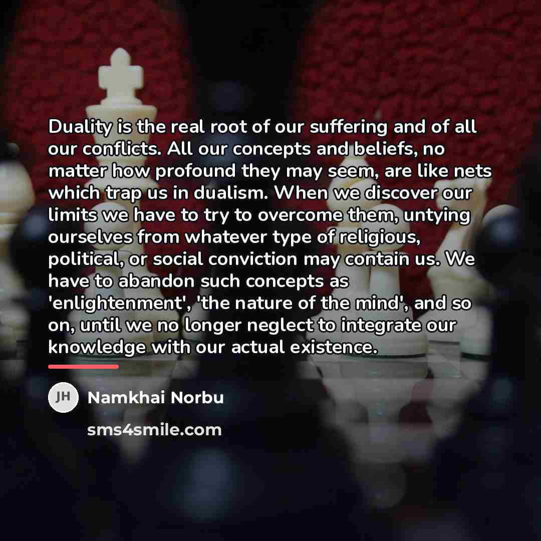 “Duality is the real root of our suffering and of…” quote by Namkhai Norbu