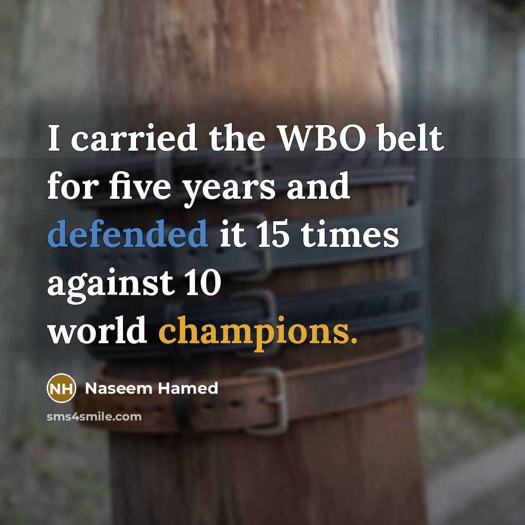 “I carried the WBO belt for five years and defended…” quote by Naseem Hamed