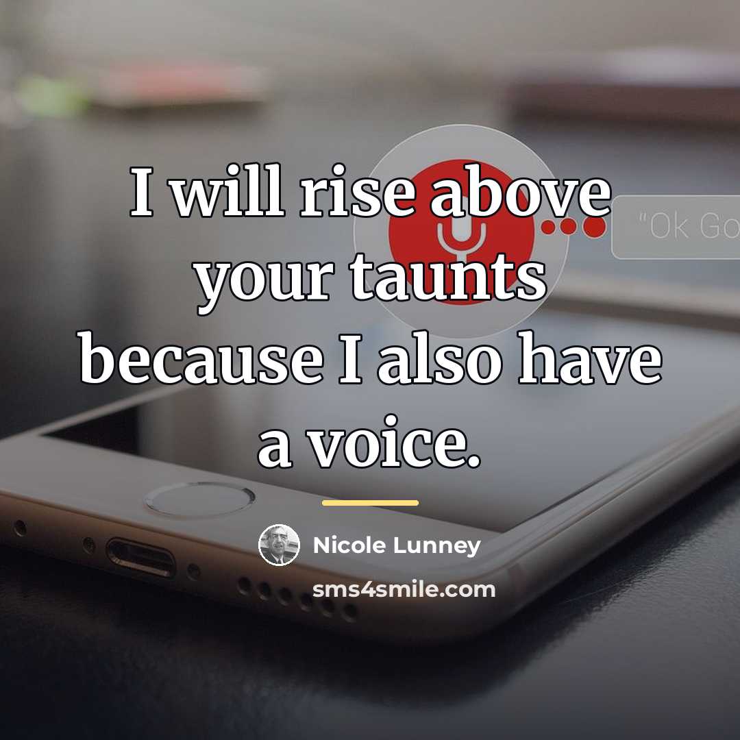 “I will rise above your taunts because I also have…” quote by Nicole Lunney