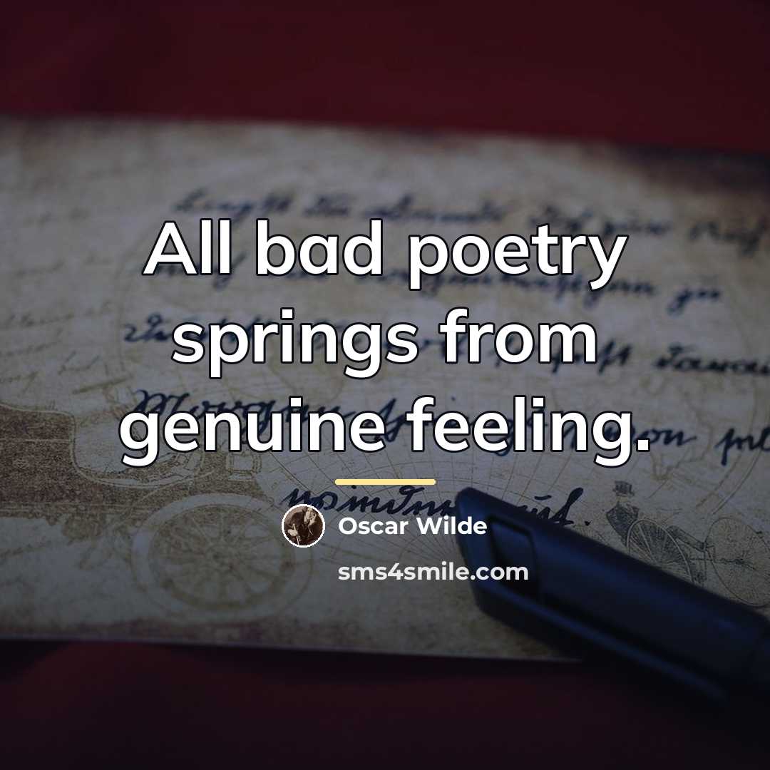 “All bad poetry springs from genuine feeling.…” quote by Oscar Wilde