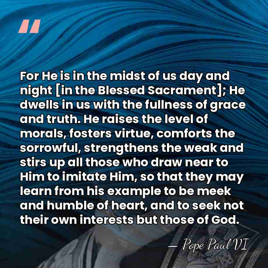 For He is in the midst of us day and night [in&hellip; - Pope Paul VI