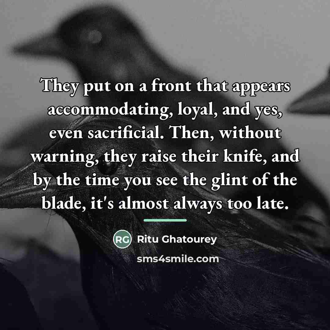 “They put on a front that appears accommodating, loyal, and…” quote by Ritu Ghatourey