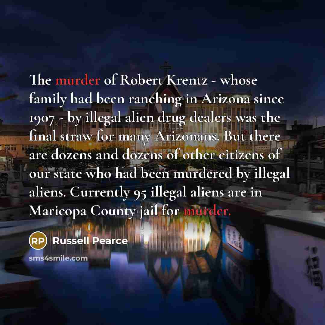 “The murder of Robert Krentz - whose family had been…” quote by Russell Pearce