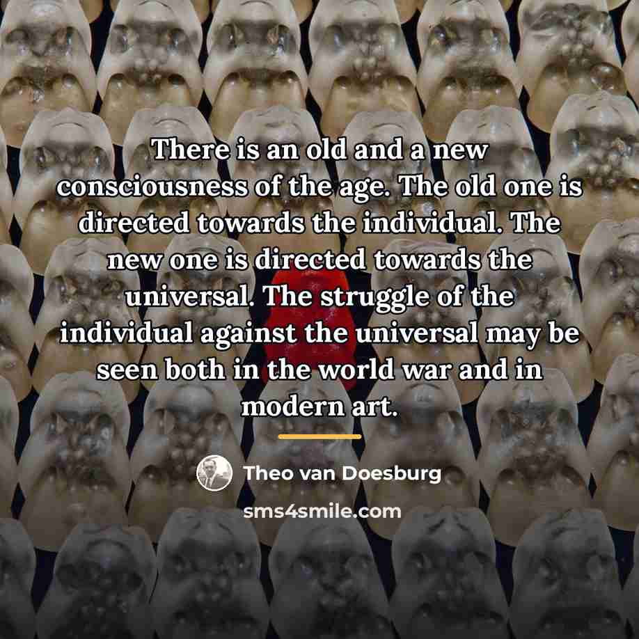 “There is an old and a new consciousness of the…” quote by Theo van Doesburg