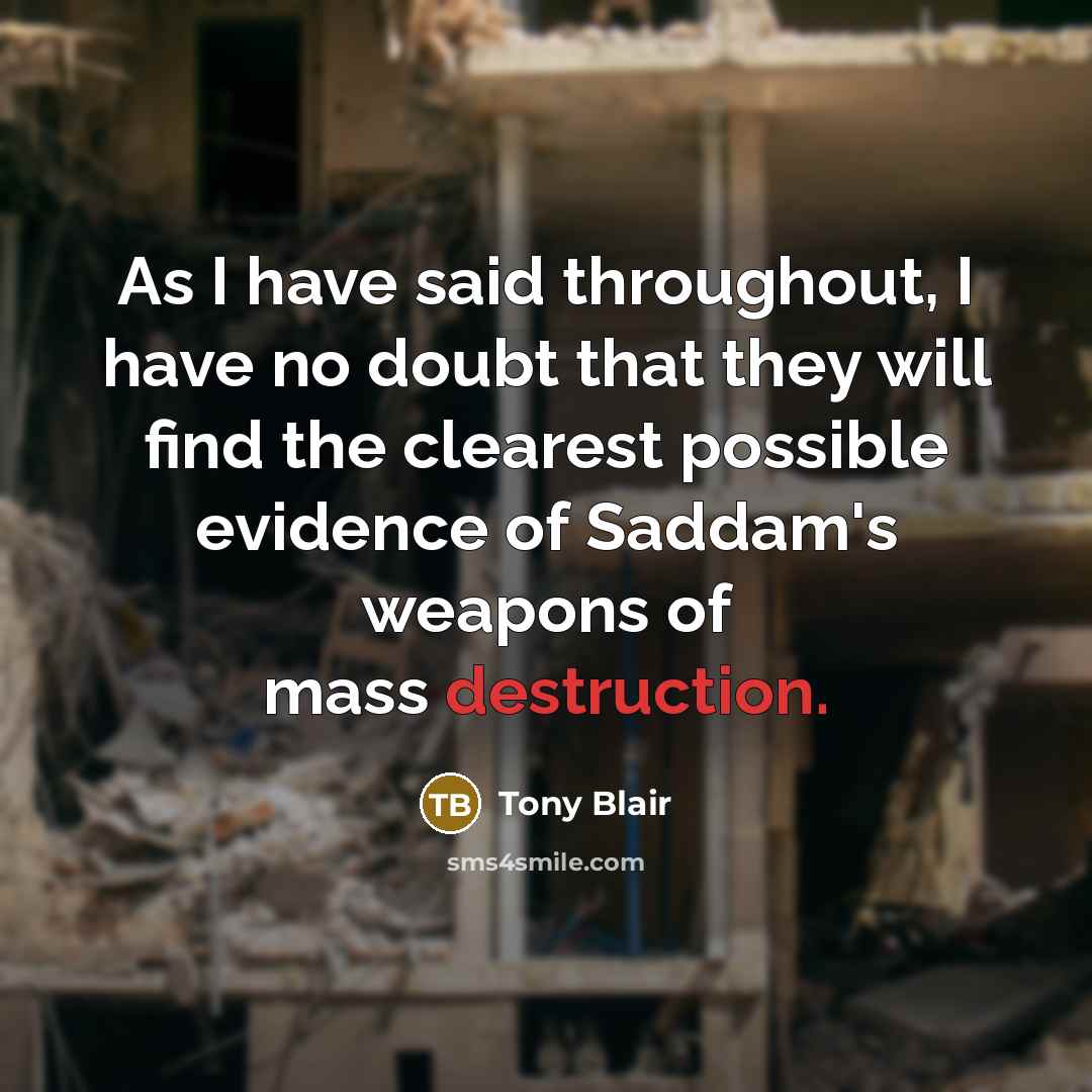 “As I have said throughout, I have no doubt that…” quote by Tony Blair