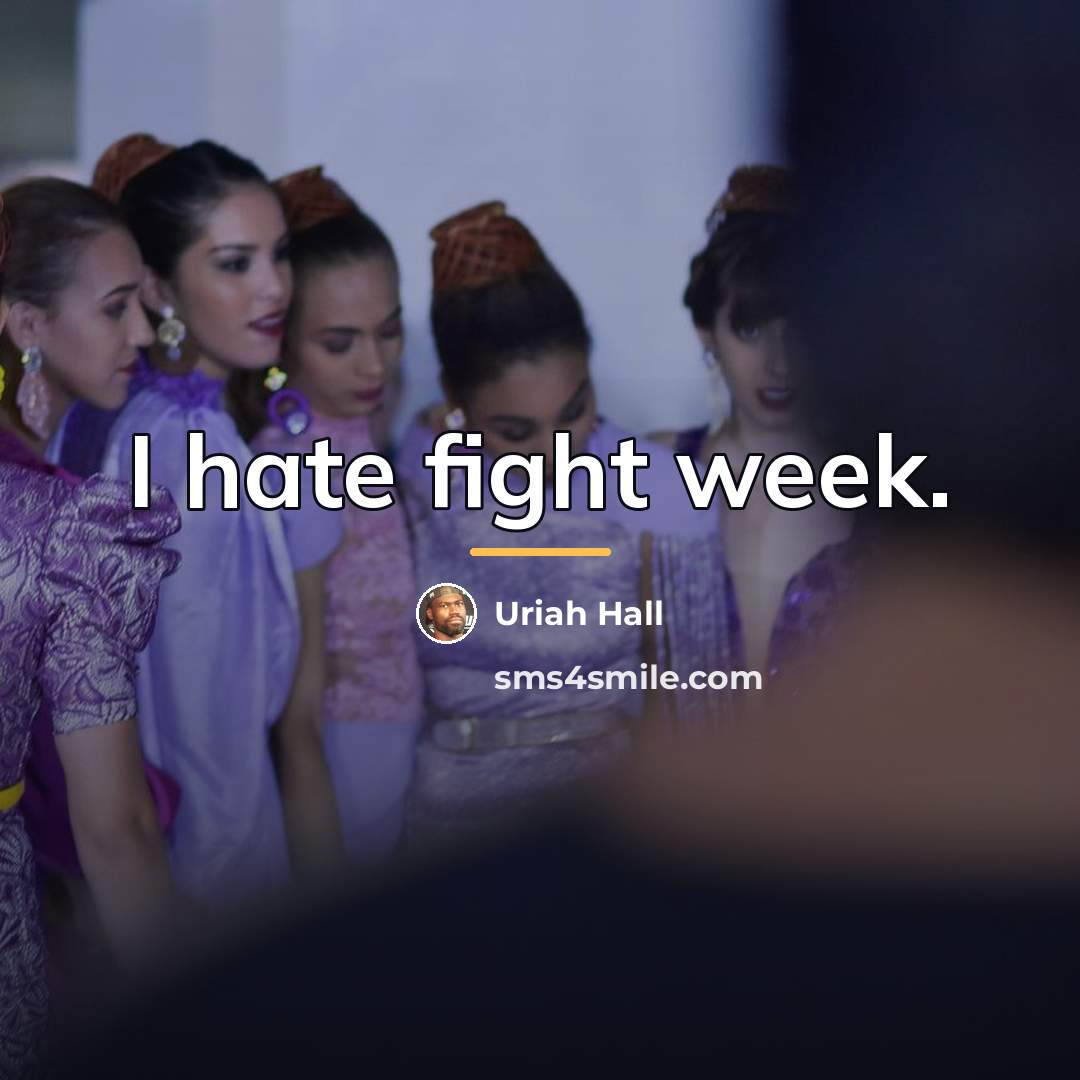 “I hate fight week.…” quote by Uriah Hall