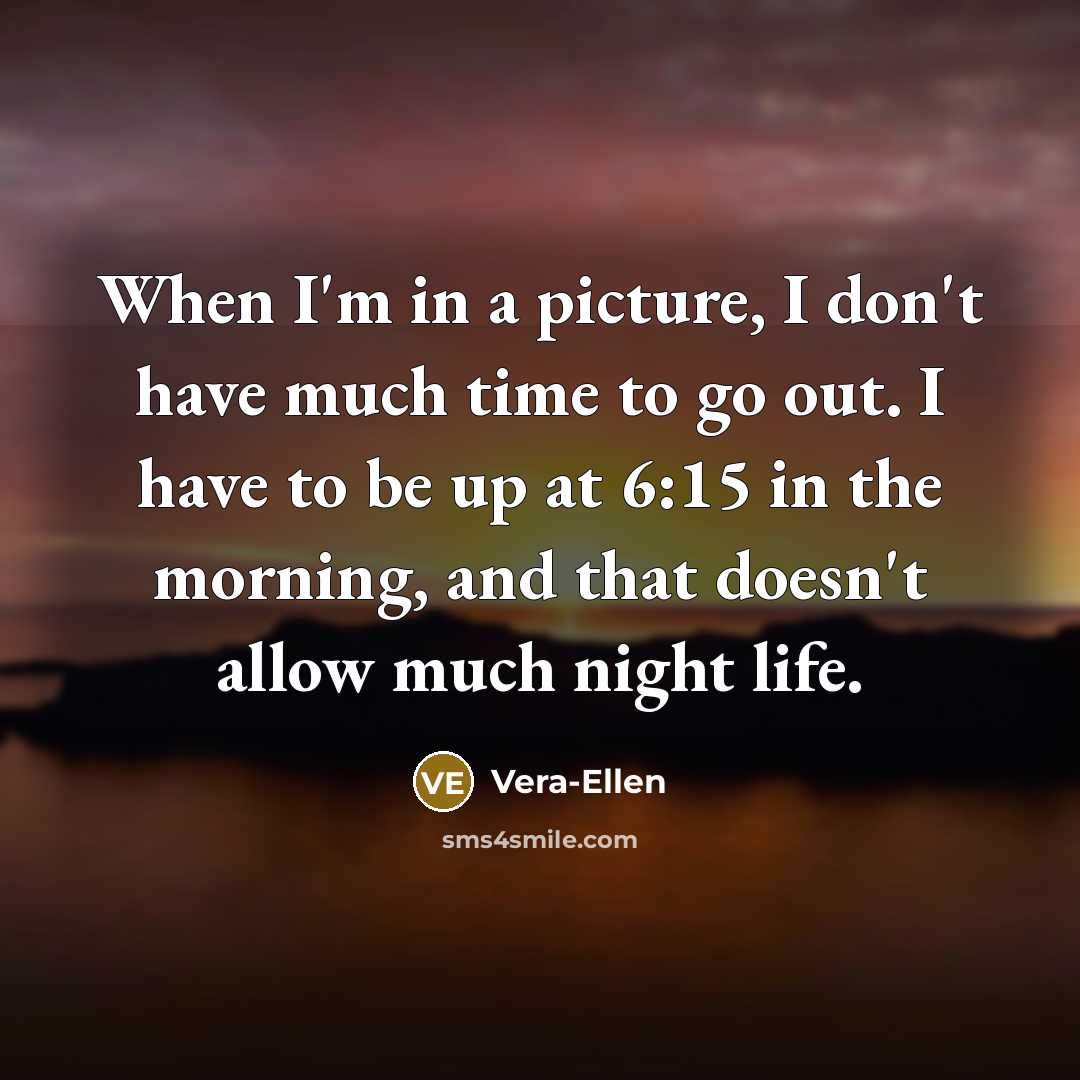 “When I'm in a picture, I don't have much time…” quote by Vera-Ellen