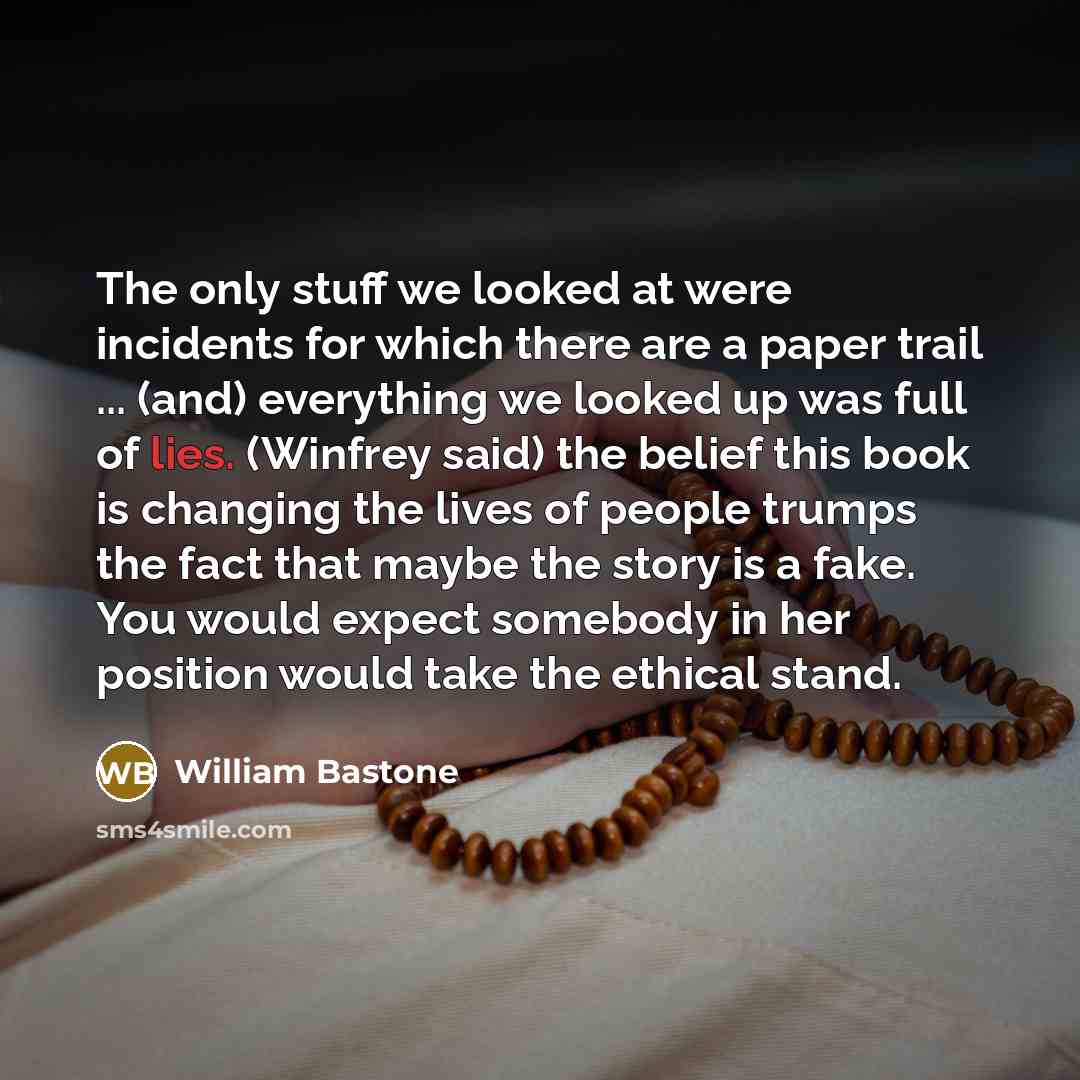 “The only stuff we looked at were incidents for which…” quote by William Bastone
