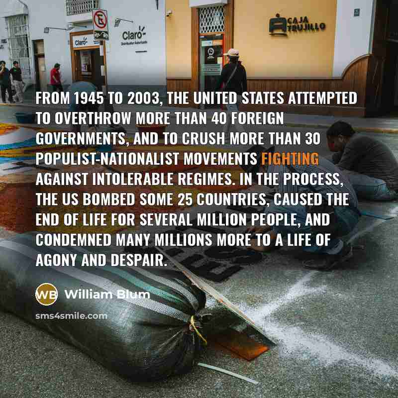 “From 1945 to 2003, the United States attempted to overthrow…” quote by William Blum