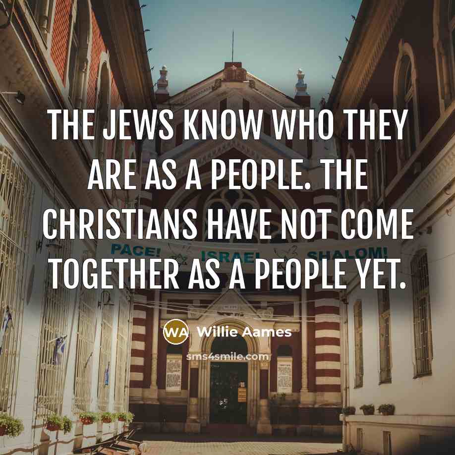 “The Jews know who they are as a people. The…” quote by Willie Aames