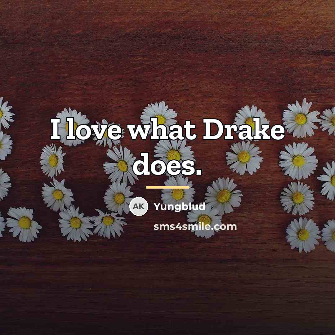 “I love what Drake does.…” quote by Yungblud