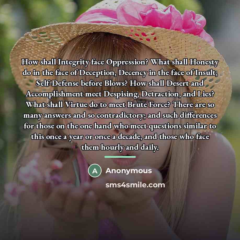 “How shall Integrity face Oppression? What shall Honesty do in…” quote by Anonymous