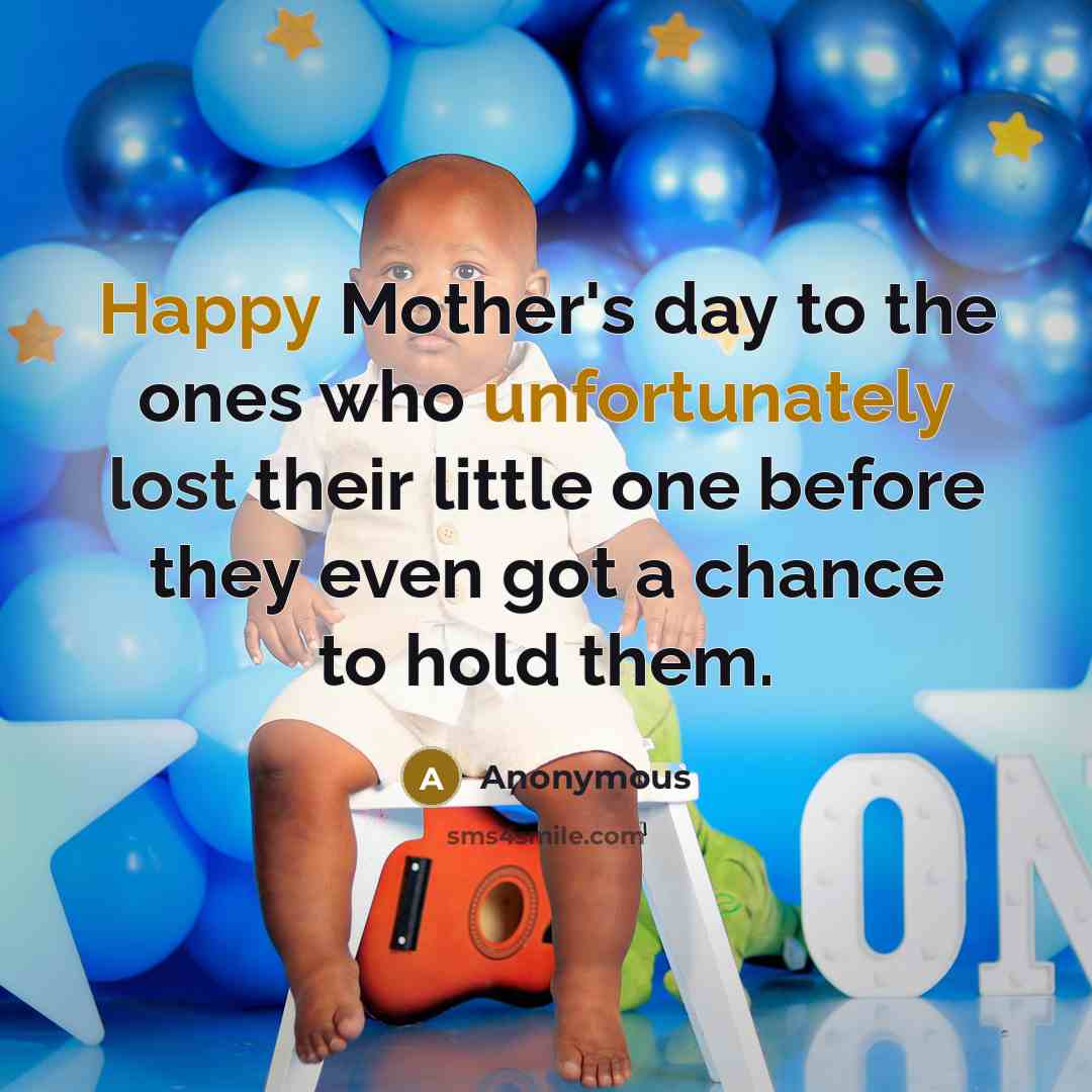 “Happy Mother's day to the ones who unfortunately lost their…” quote by Anonymous