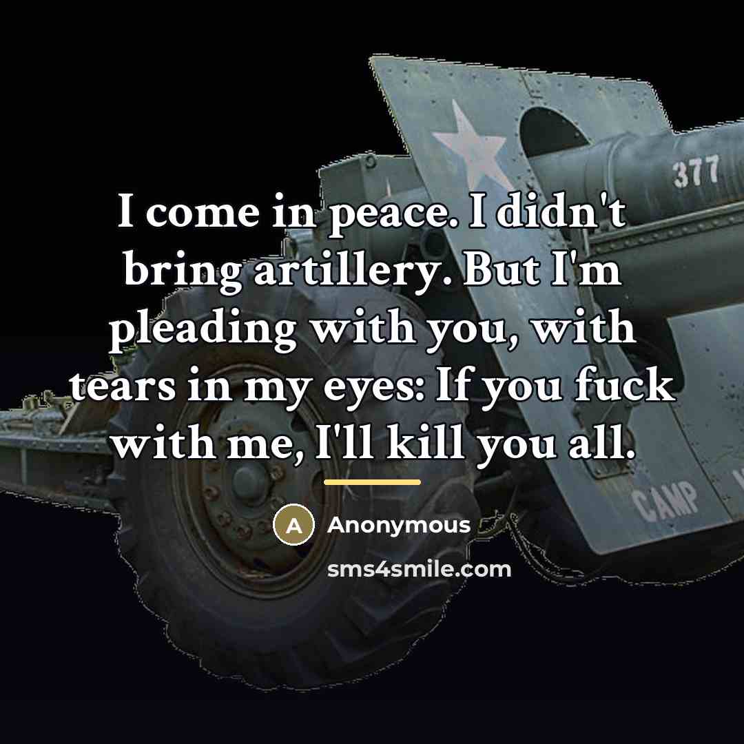 “I come in peace. I didn't bring artillery. But I'm…” quote by Anonymous