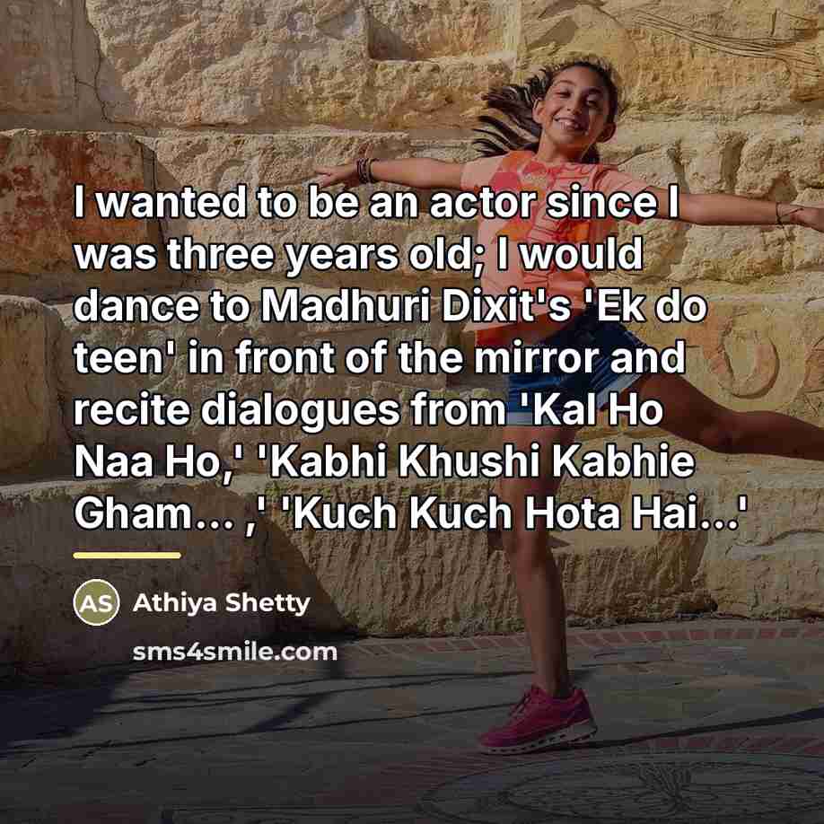 “I wanted to be an actor since I was three…” quote by Athiya Shetty