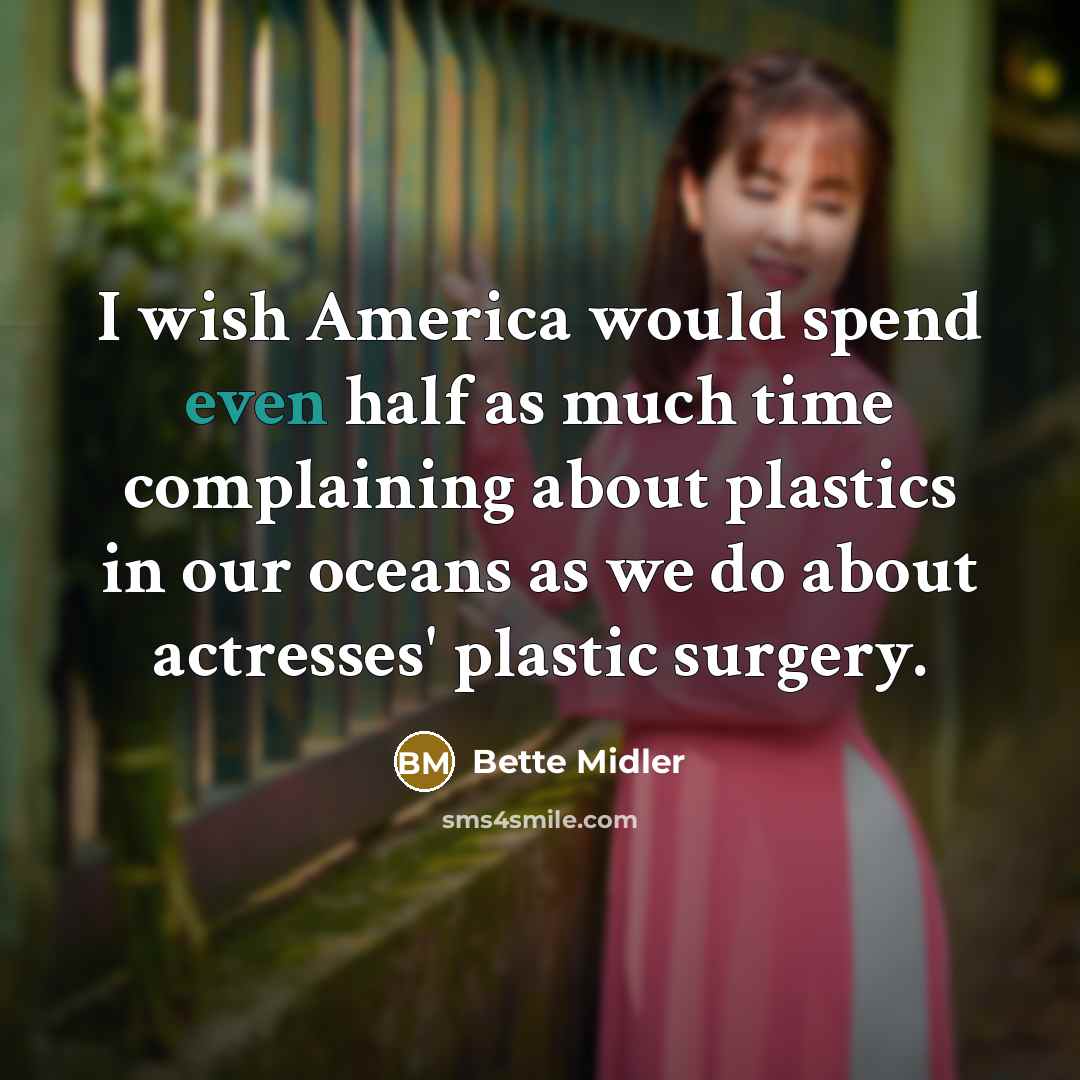 “I wish America would spend even half as much time…” quote by Bette Midler