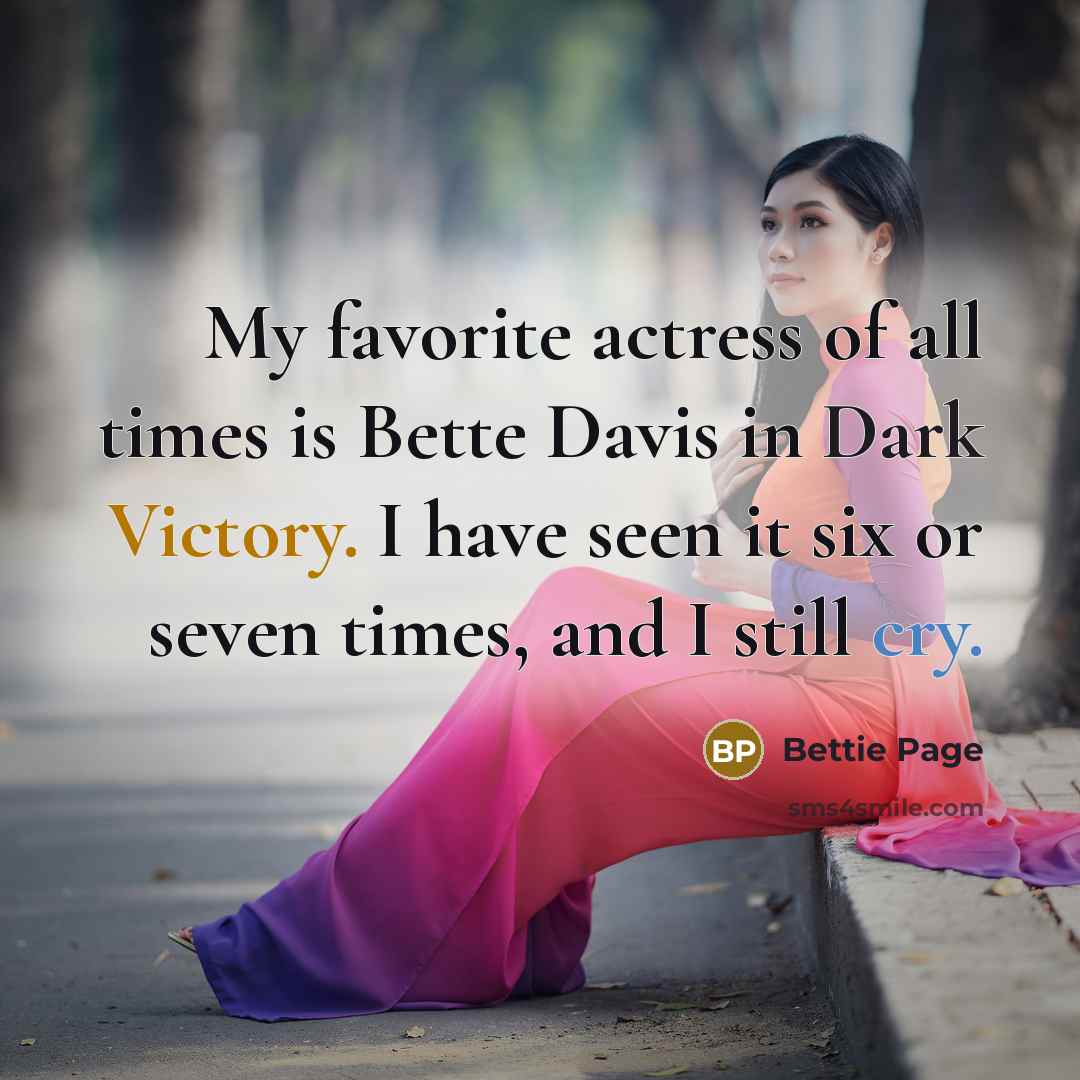 “My favorite actress of all times is Bette Davis in…” quote by Bettie Page