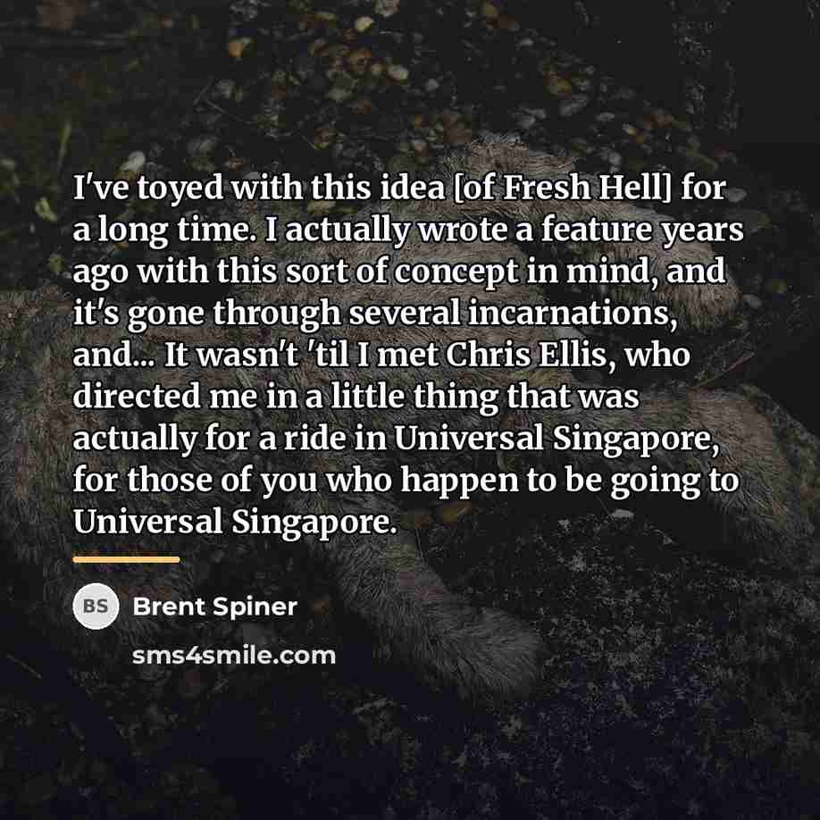 “I've toyed with this idea [of Fresh Hell] for a…” quote by Brent Spiner