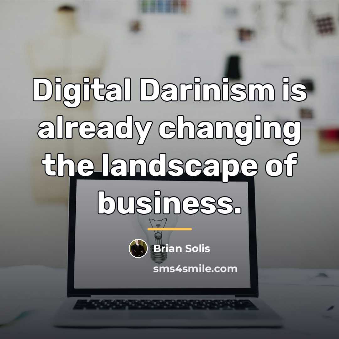 “Digital Darinism is already changing the landscape of business.…” quote by Brian Solis