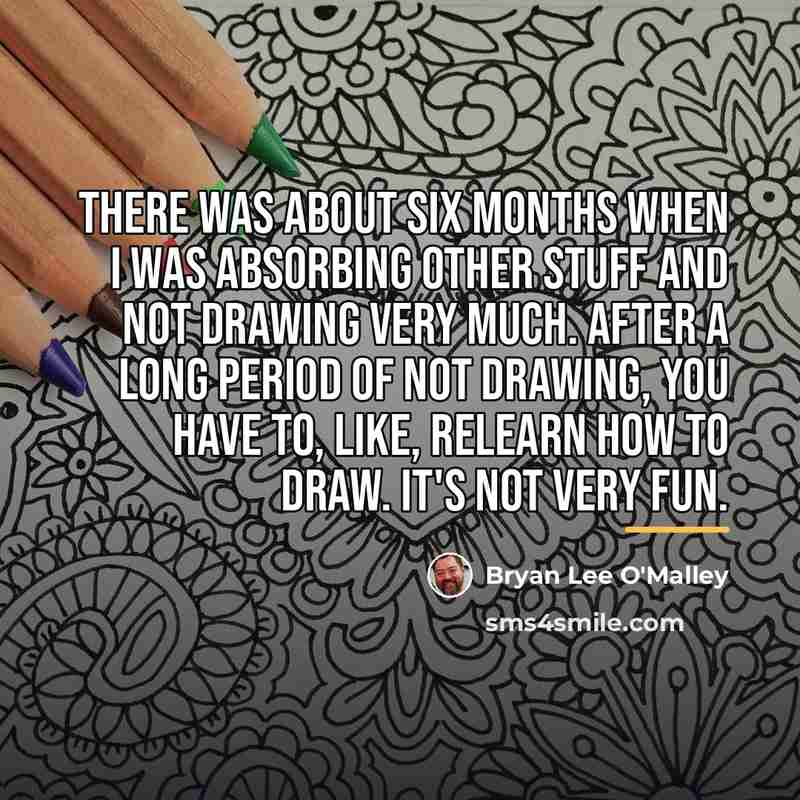 “There was about six months when I was absorbing other…” quote by Bryan Lee O'Malley
