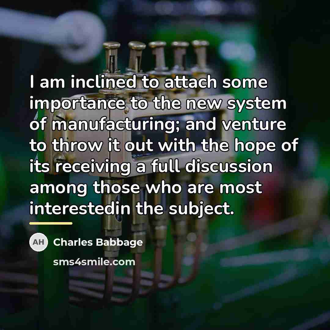 “I am inclined to attach some importance to the new…” quote by Charles Babbage