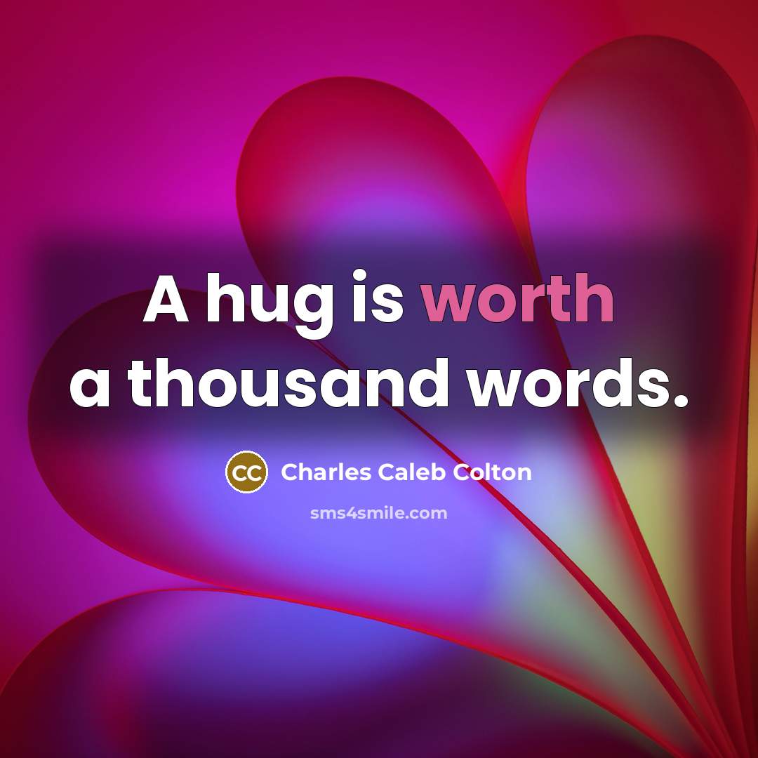 “A hug is worth a thousand words.…” quote by Charles Caleb Colton